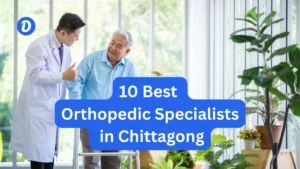 Top 10 Orthopedic Surgeon in Chittagong