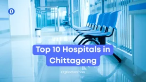 Top 10 Hospitals in Chittagong